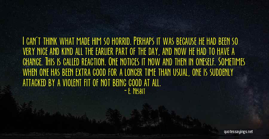 It Being A Good Day Quotes By E. Nesbit It Being A Good Day Quotes By E. Nesbit