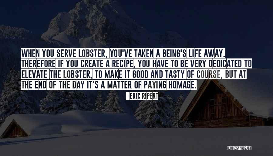 It Being A Good Day Quotes By Eric Ripert It Being A Good Day Quotes By Eric Ripert