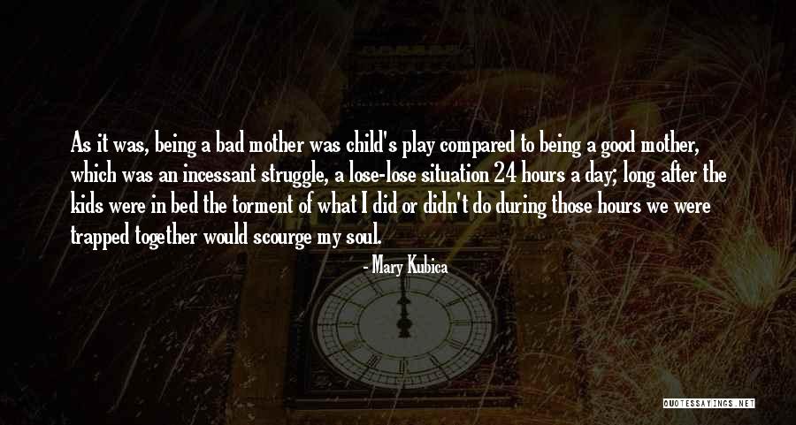 It Being A Good Day Quotes By Mary Kubica It Being A Good Day Quotes By Mary Kubica
