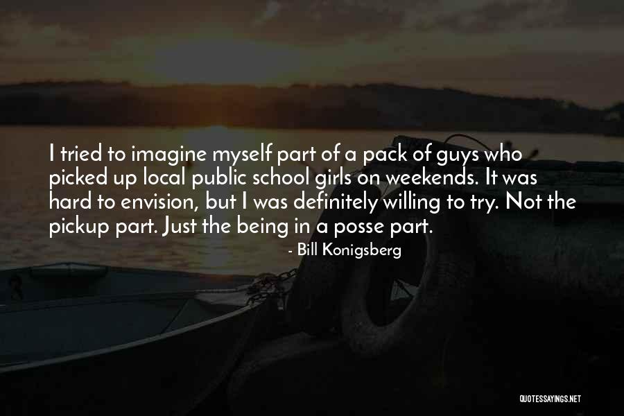 It Being Hard Quotes By Bill Konigsberg