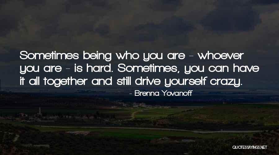 It Being Hard Quotes By Brenna Yovanoff It Being Hard Quotes By Brenna Yovanoff