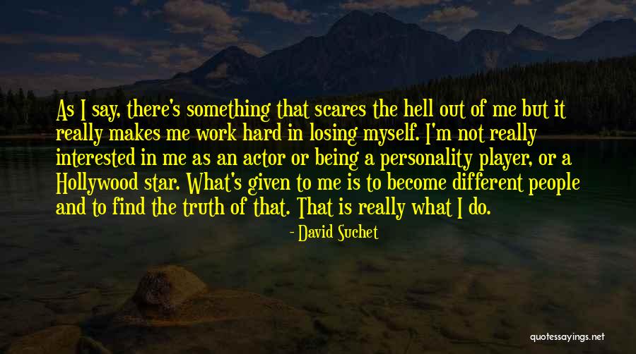 It Being Hard Quotes By David Suchet