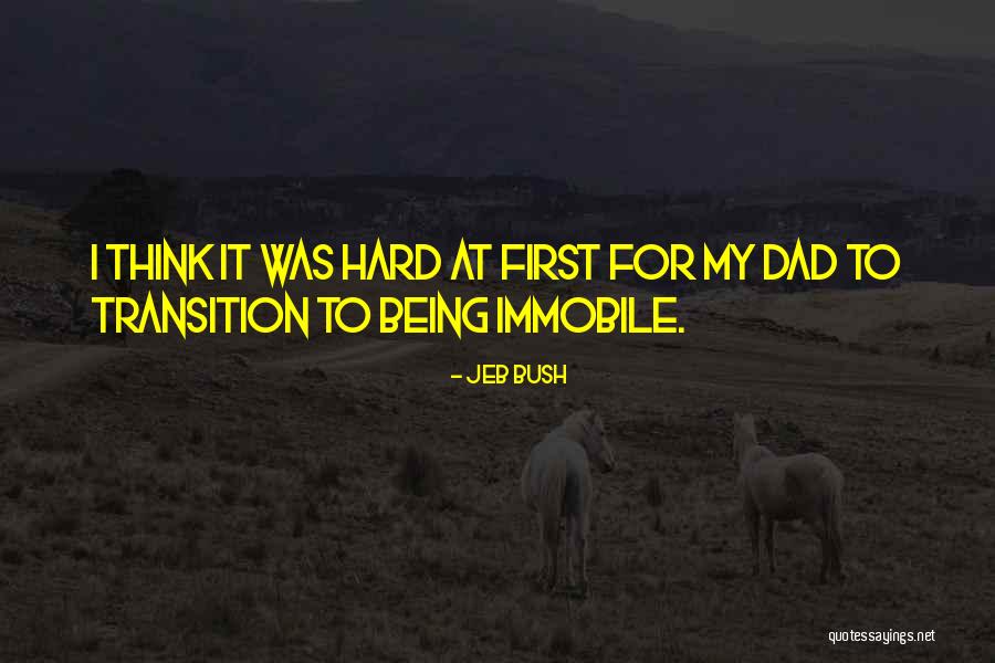 It Being Hard Quotes By Jeb Bush It Being Hard Quotes By Jeb Bush