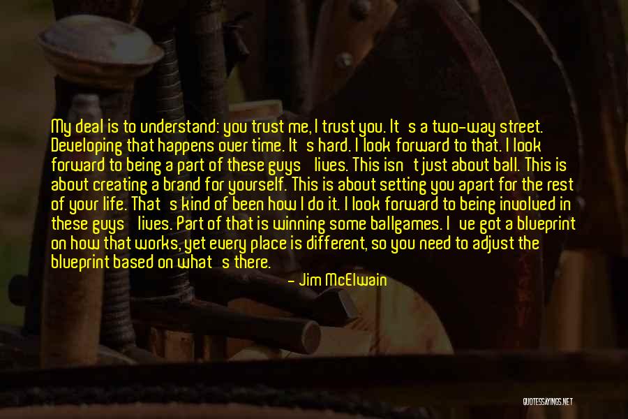 It Being Hard Quotes By Jim McElwain It Being Hard Quotes By Jim McElwain