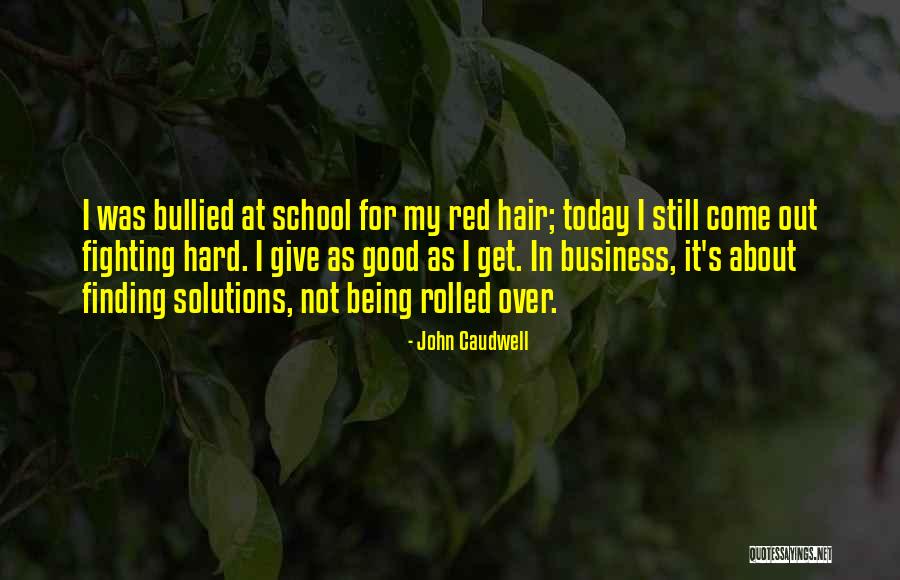 It Being Hard Quotes By John Caudwell