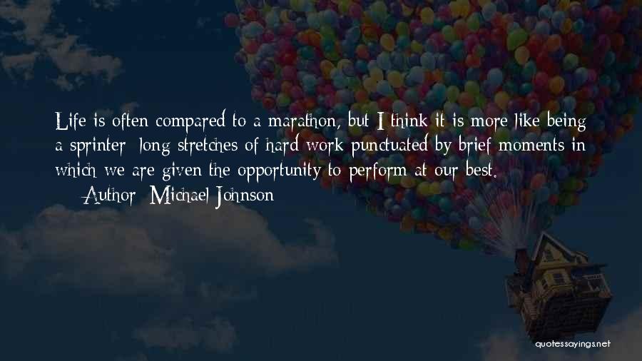 It Being Hard Quotes By Michael Johnson