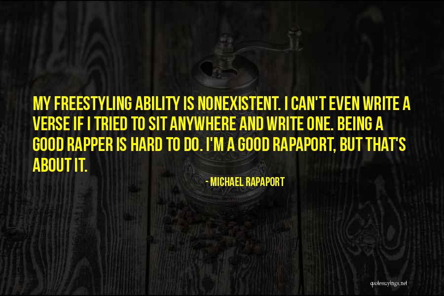 It Being Hard Quotes By Michael Rapaport