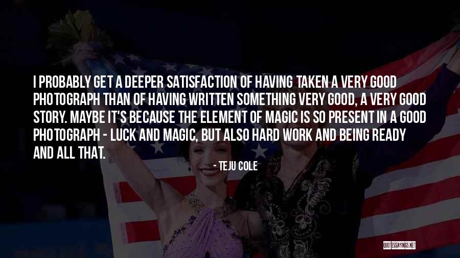 It Being Hard Quotes By Teju Cole It Being Hard Quotes By Teju Cole
