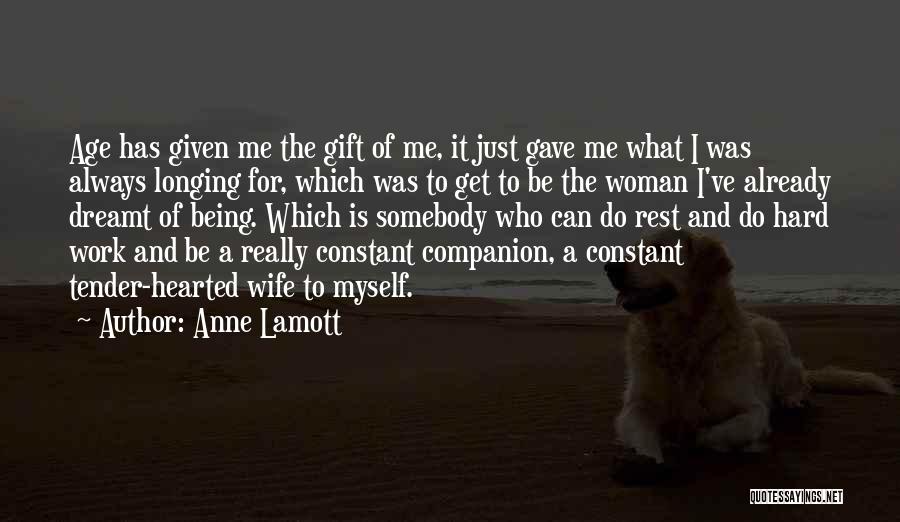 It Being Hard To Be A Woman Quotes By Anne Lamott