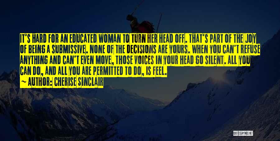 It Being Hard To Be A Woman Quotes By Cherise Sinclair