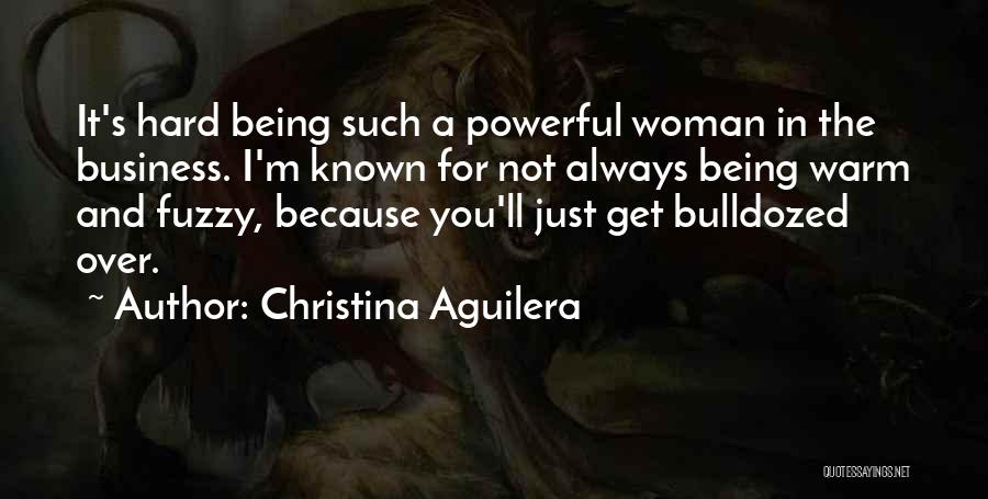 It Being Hard To Be A Woman Quotes By Christina Aguilera