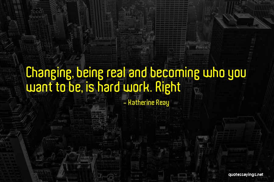 It Being Hard To Do The Right Thing Quotes By Katherine Reay