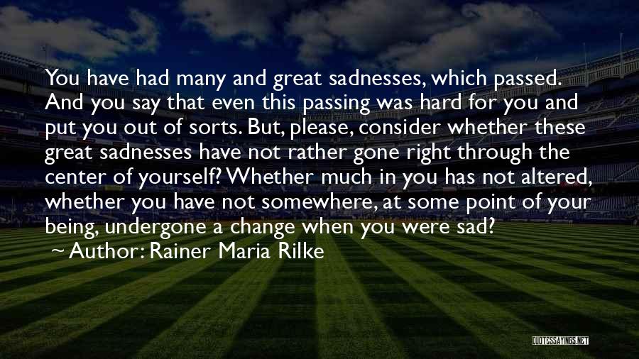 It Being Hard To Do The Right Thing Quotes By Rainer Maria Rilke