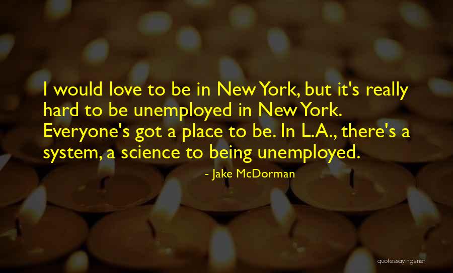 It Being Hard To Love Someone Quotes By Jake McDorman It Being Hard To Love Someone Quotes By Jake McDorman