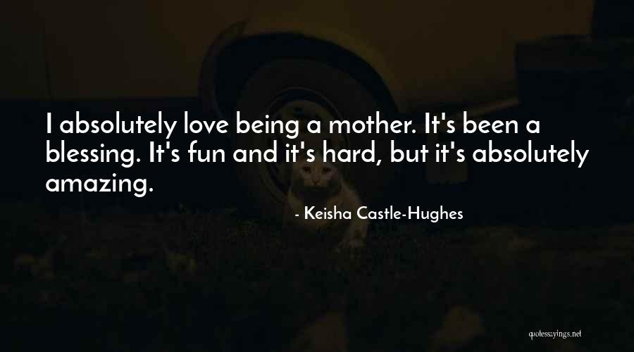 It Being Hard To Love Someone Quotes By Keisha Castle-Hughes