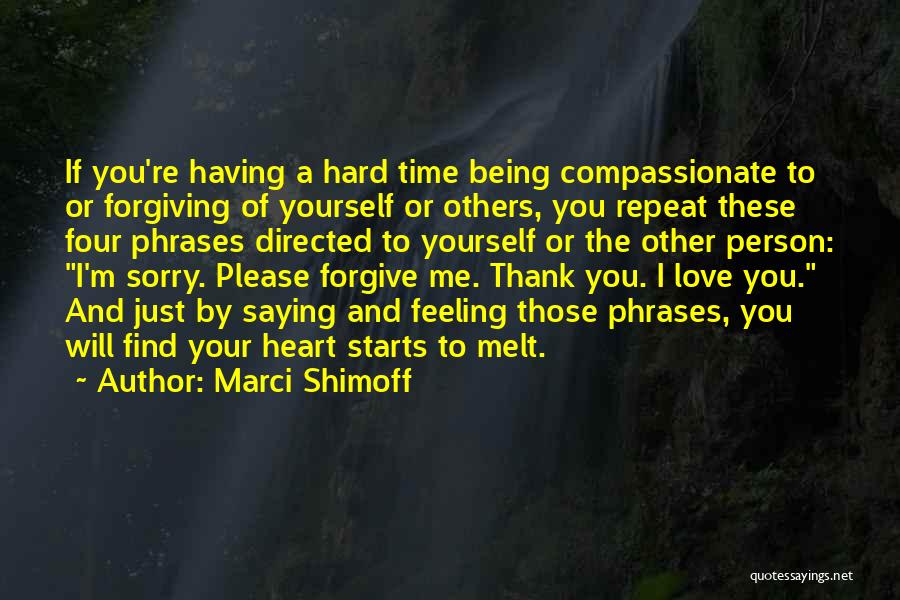 It Being Hard To Love Someone Quotes By Marci Shimoff