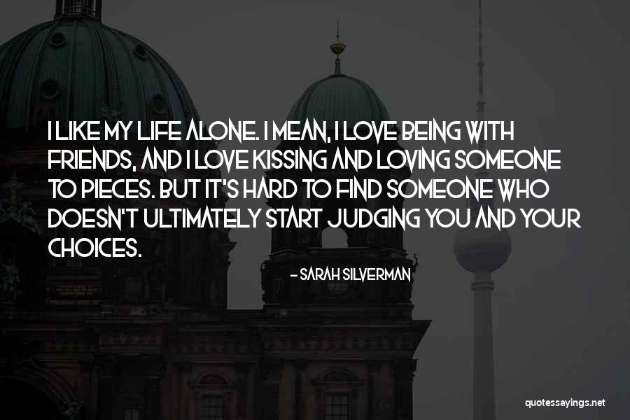 It Being Hard To Love Someone Quotes By Sarah Silverman