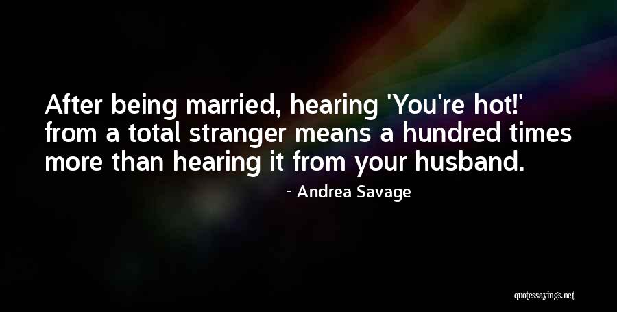 It Being Hot Quotes By Andrea Savage It Being Hot Quotes By Andrea Savage