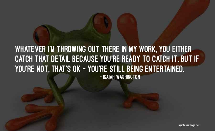 It Being Ok Quotes By Isaiah Washington It Being Ok Quotes By Isaiah Washington