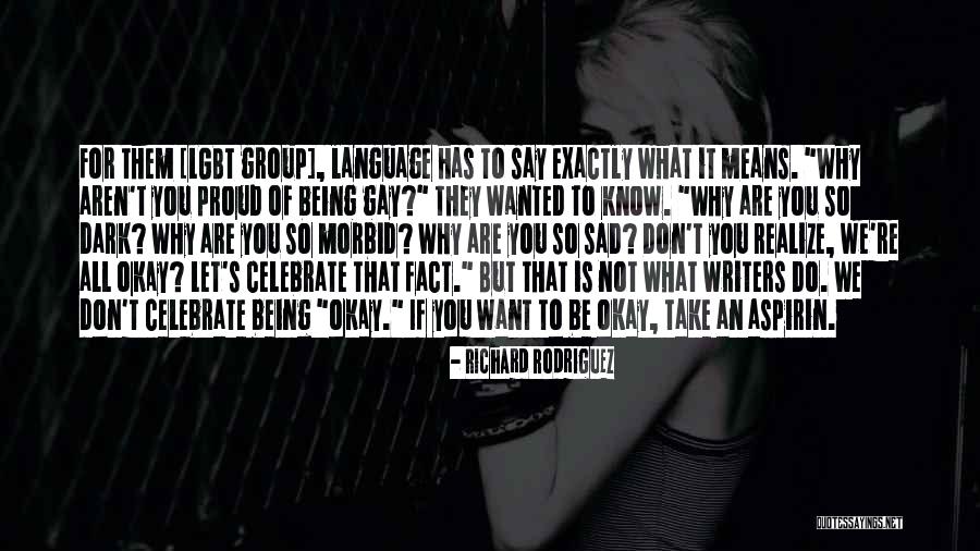 It Being Okay To Be Sad Quotes By Richard Rodriguez