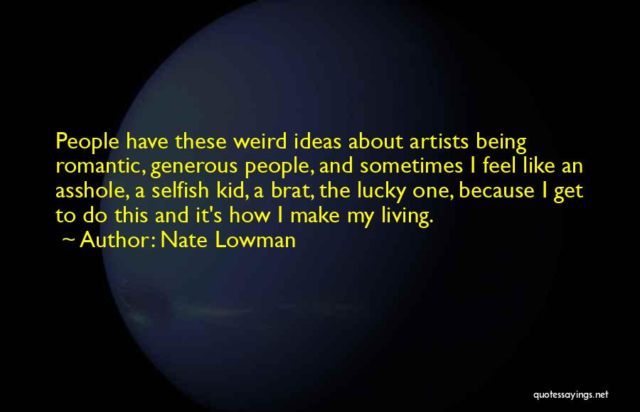 It Being Okay To Be Selfish Quotes By Nate Lowman