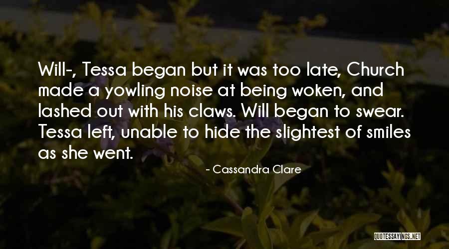 It Being Too Late Quotes By Cassandra Clare It Being Too Late Quotes By Cassandra Clare