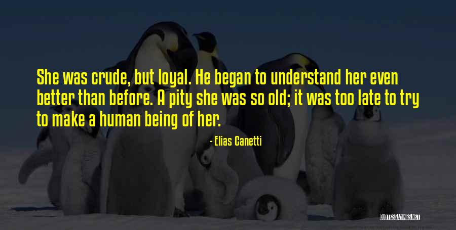 It Being Too Late Quotes By Elias Canetti It Being Too Late Quotes By Elias Canetti