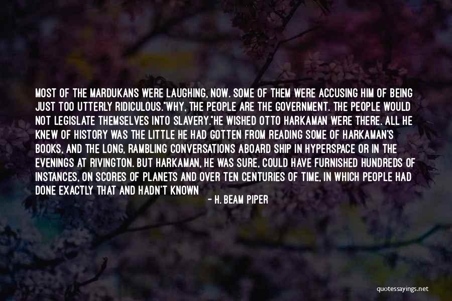It Being Too Late Quotes By H. Beam Piper It Being Too Late Quotes By H. Beam Piper