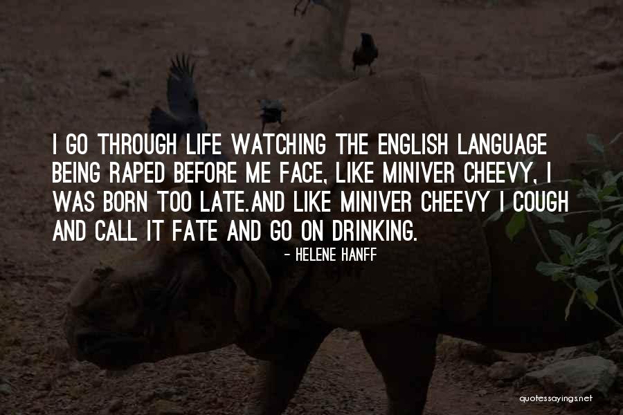 It Being Too Late Quotes By Helene Hanff It Being Too Late Quotes By Helene Hanff
