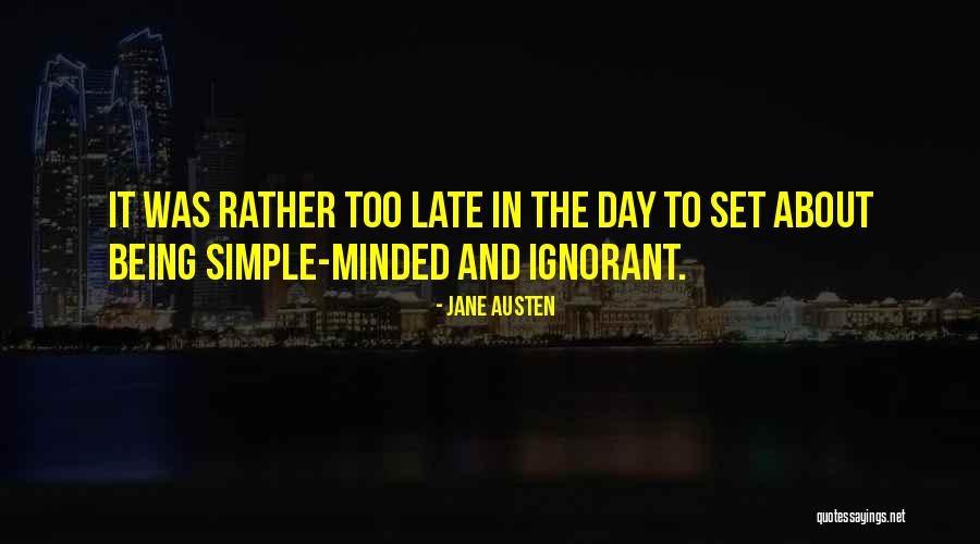 It Being Too Late Quotes By Jane Austen It Being Too Late Quotes By Jane Austen