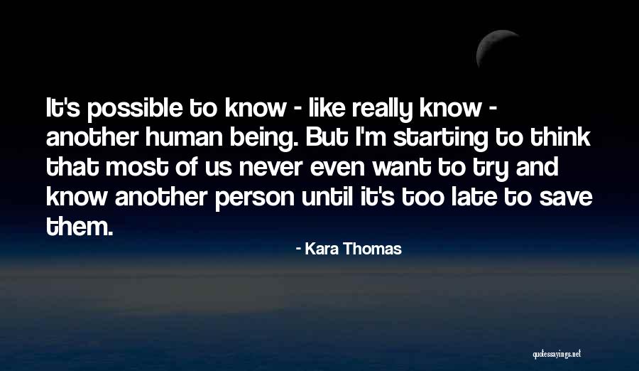 It Being Too Late Quotes By Kara Thomas It Being Too Late Quotes By Kara Thomas