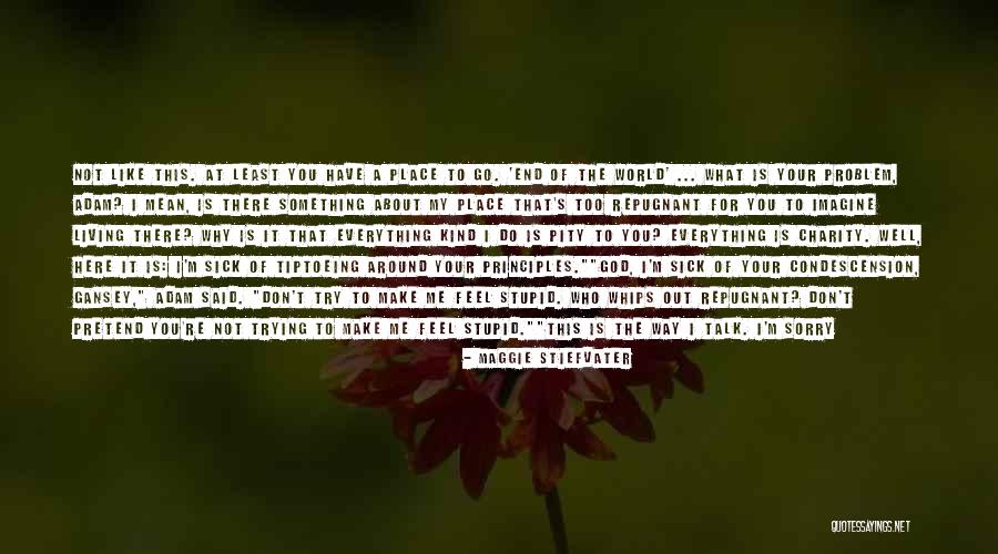 It Being Too Late Quotes By Maggie Stiefvater It Being Too Late Quotes By Maggie Stiefvater