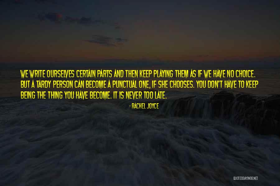 It Being Too Late Quotes By Rachel Joyce It Being Too Late Quotes By Rachel Joyce