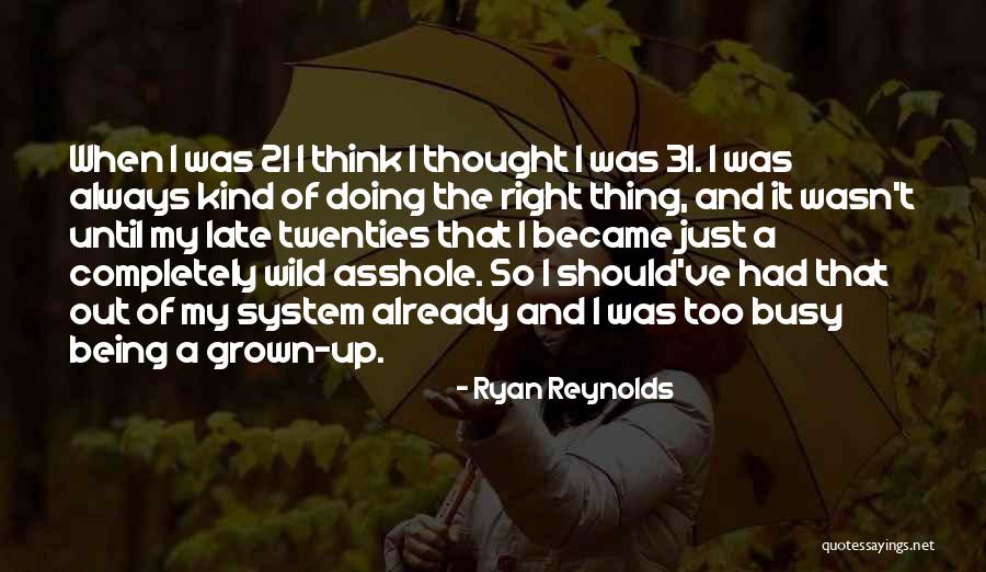 It Being Too Late Quotes By Ryan Reynolds It Being Too Late Quotes By Ryan Reynolds