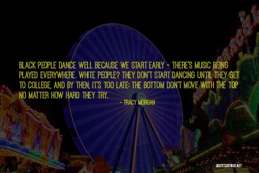 It Being Too Late Quotes By Tracy Morgan It Being Too Late Quotes By Tracy Morgan