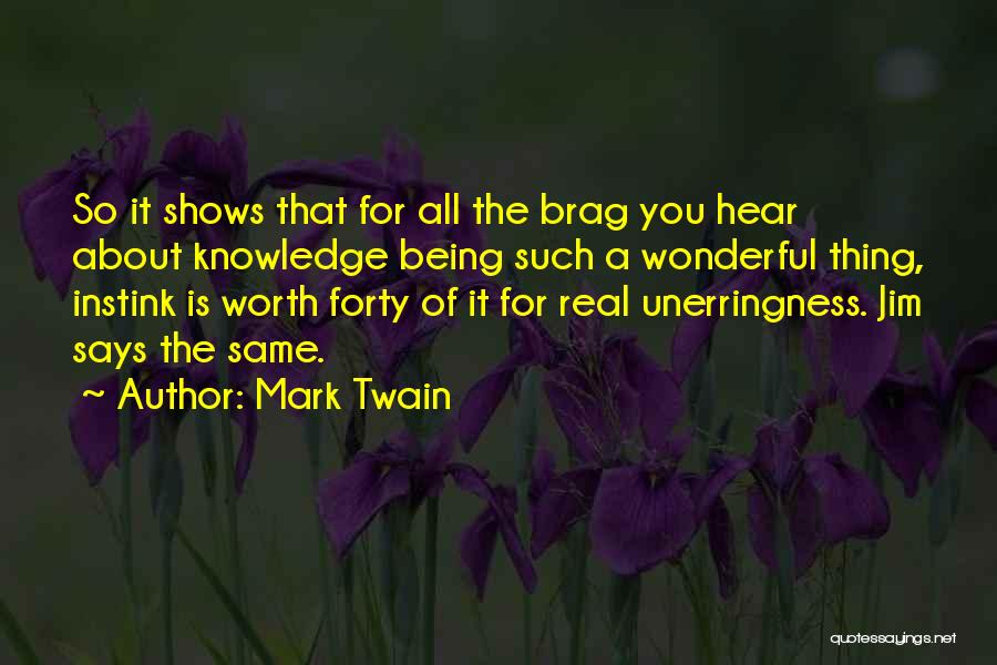 It Being Worth It Quotes By Mark Twain