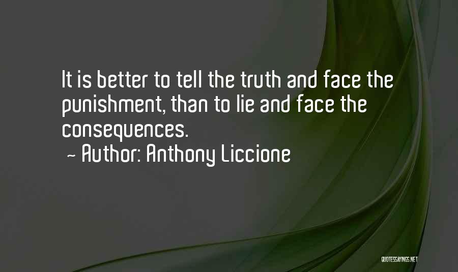 It Better To Tell The Truth Quotes By Anthony Liccione