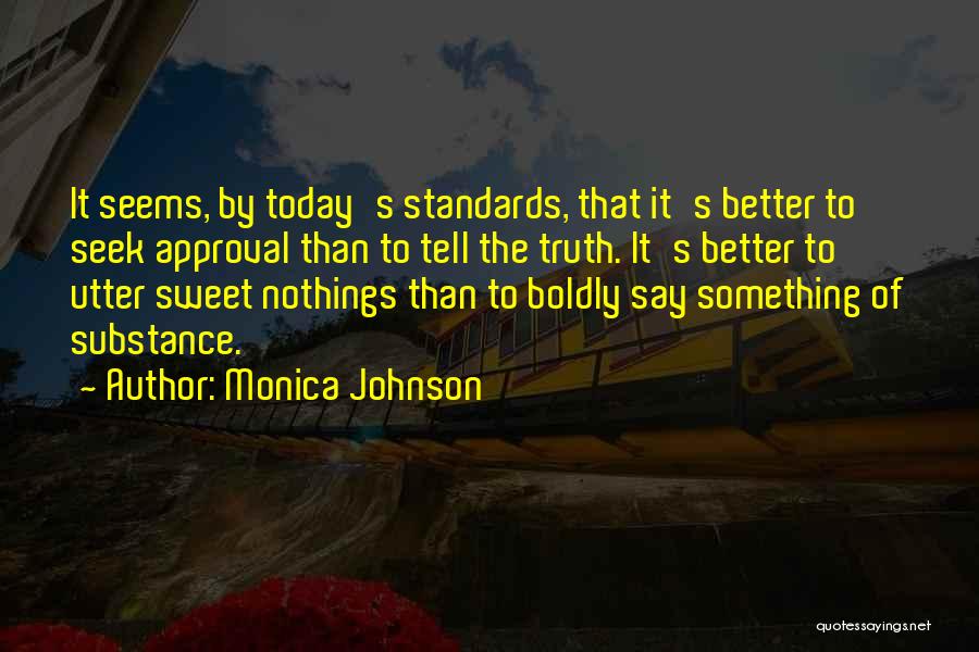 It Better To Tell The Truth Quotes By Monica Johnson