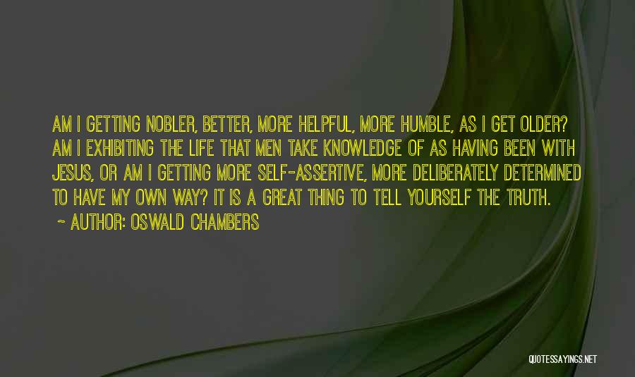 It Better To Tell The Truth Quotes By Oswald Chambers