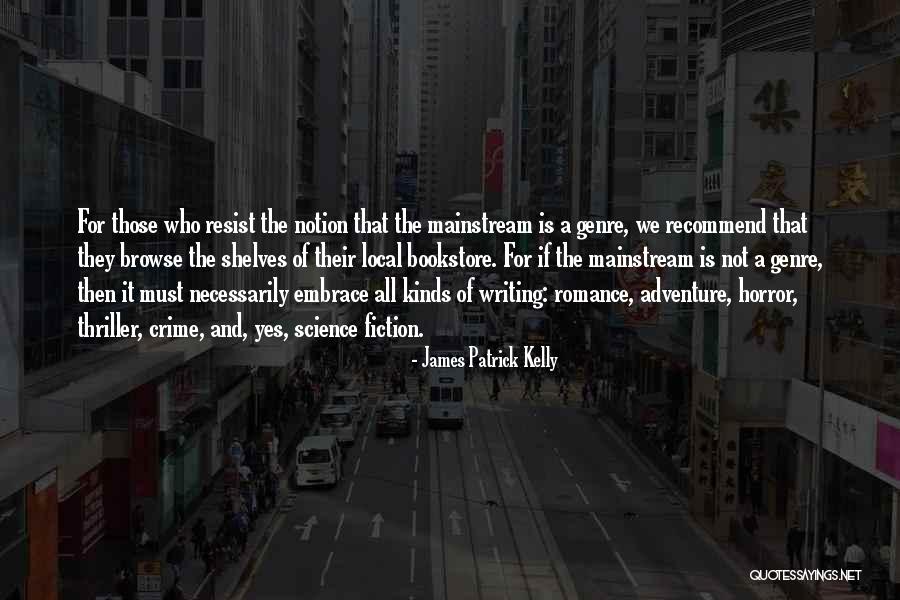 It Bookstore Quotes By James Patrick Kelly It Bookstore Quotes By James Patrick Kelly
