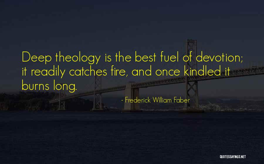 It Burns Quotes By Frederick William Faber It Burns Quotes By Frederick William Faber