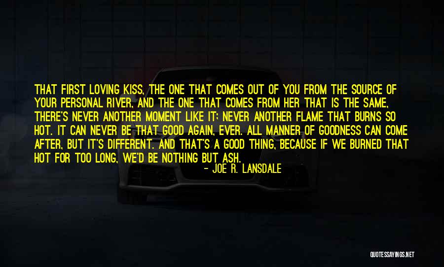 It Burns Quotes By Joe R. Lansdale It Burns Quotes By Joe R. Lansdale