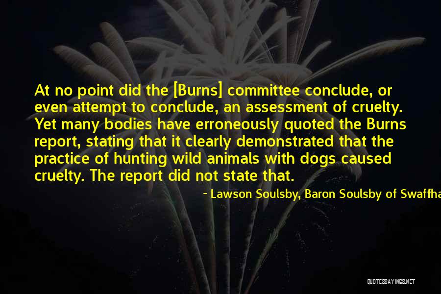 It Burns Quotes By Lawson Soulsby, Baron Soulsby Of Swaffham Prior It Burns Quotes By Lawson Soulsby, Baron Soulsby Of Swaffham Prior