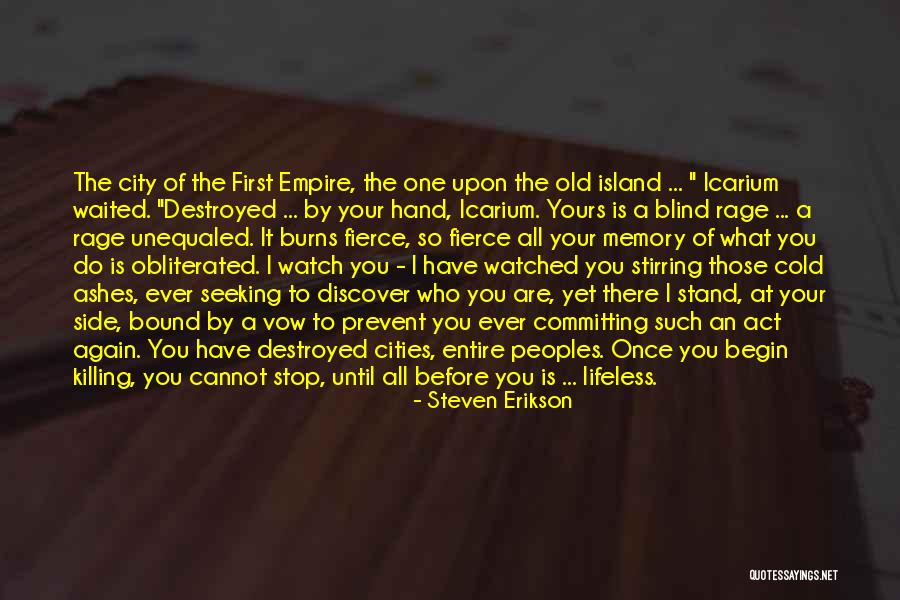 It Burns Quotes By Steven Erikson It Burns Quotes By Steven Erikson