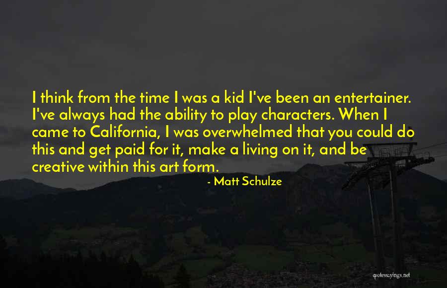 It Came From Within Quotes By Matt Schulze