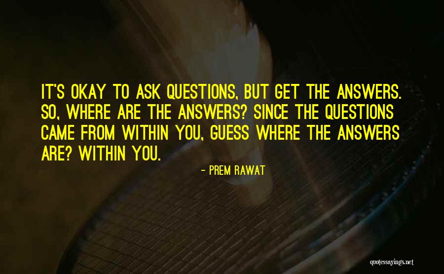 It Came From Within Quotes By Prem Rawat