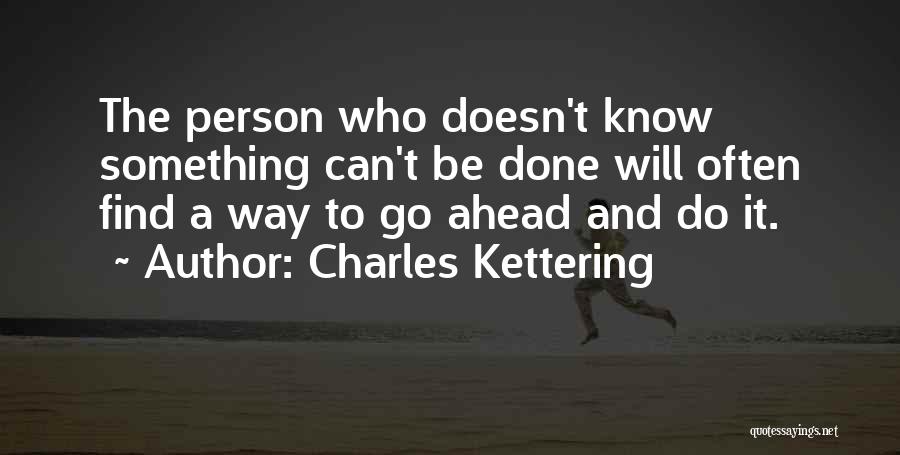 It Can Be Done Quotes By Charles Kettering