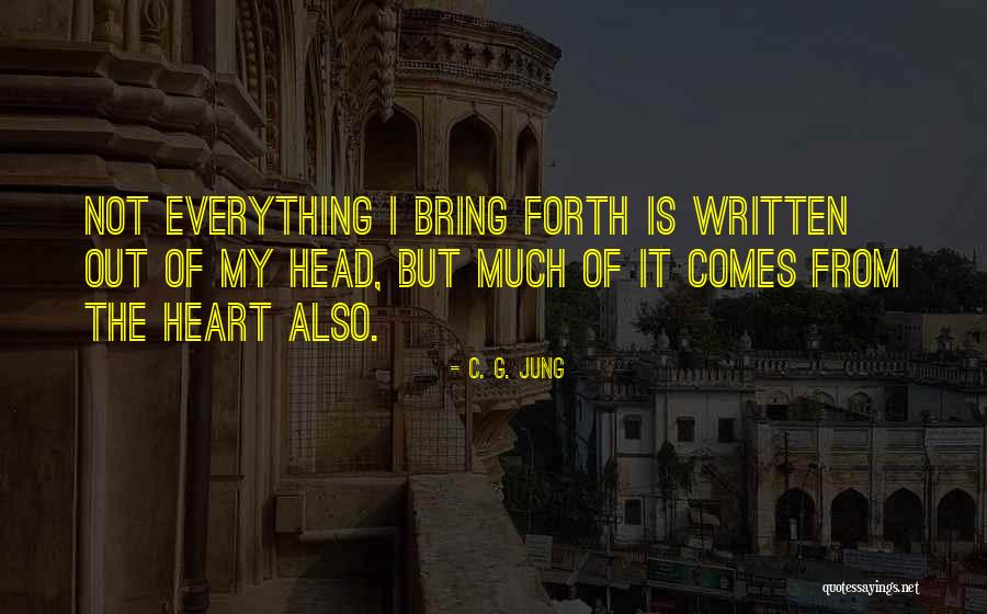 It Comes From The Heart Quotes By C. G. Jung It Comes From The Heart Quotes By C. G. Jung
