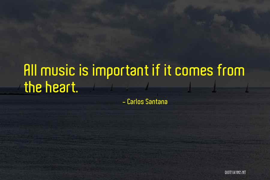 It Comes From The Heart Quotes By Carlos Santana It Comes From The Heart Quotes By Carlos Santana