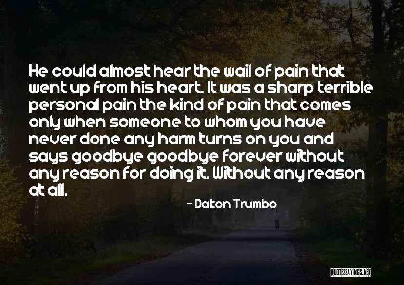 It Comes From The Heart Quotes By Dalton Trumbo It Comes From The Heart Quotes By Dalton Trumbo